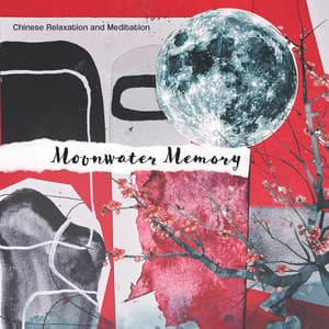 Moonwater Memory - Chinese Relaxation and Meditation