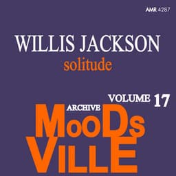 Moodsville Volume 17: Solitude - Willis Jackson