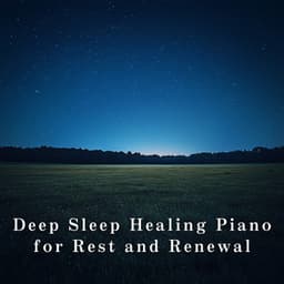 Deep Sleep Healing Piano for Rest and Renewal - Relax α Wave