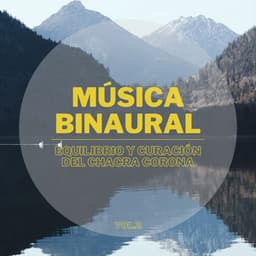 Música Binaural: Equilibrio Y Curación Del Chakra Corona Vol.2 - Estados de ánimo binaurales