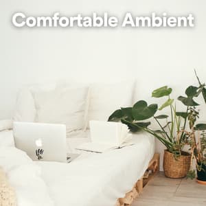 Comfortable Ambient - Inspiring Tranquil Sounds