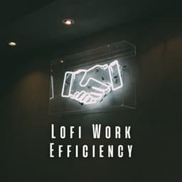 Lofi Work Efficiency: Elevating Your Output - Chill Hip Hop