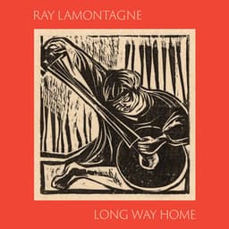 Long Way Home - Ray LaMontagne