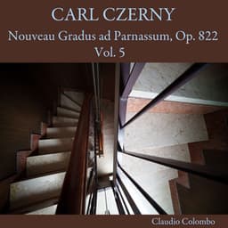 Carl Czerny: Nouveau Gradus ad Parnassum, Op. 822, Vol. 5 - Carl Czerny