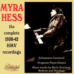 Schumann, Ferguson & Others: Piano Works - Myra Hess
