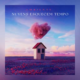 Nuvens Esquecem Tempo - Ambiente