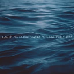 Soothing Ocean Waves For Restful Sleep - Ocean Waves for Deep Sleep