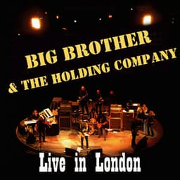 Live in London - Big Brother & The Holding Company
