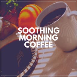 Soothing Morning Coffee - Best Relaxing Music