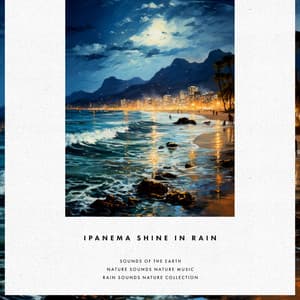 Ipanema Shine in Rain - Nature Sounds Nature Music