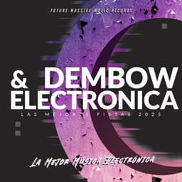 Las Mejores Pistas Dembow y Electronica 2025 - La Mejor Música Electrónica