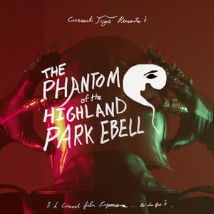 The Phantom of the Highland Park Ebell - Current Joys