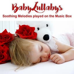 Baby Lullabys: Soothing Melodies played on the Music Box - Happy Baby Lullaby Collection