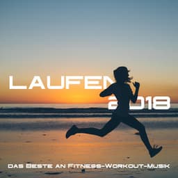 Laufen 2018 - das Beste an Fitness-Workout-Musik - WORKOUT