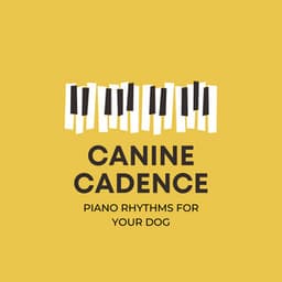 Canine Cadence: Piano Rhythms for Your Dog - Dog Music