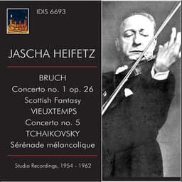 Jascha Heifetz Plays Bruch, Vieuxtemps & Tchaikovsky - Jascha Heifetz