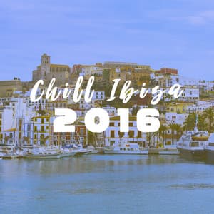Chill Ibiza 2016 - Dance Hits 2014
