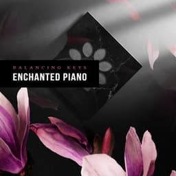 Balancing Keys - Enchanted Piano