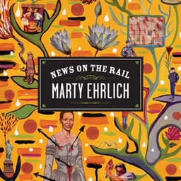 News on the Rail - Marty Ehrlich