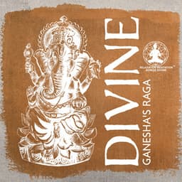 Divine Ganesha's Raga: Indian Classical Music and Tabla, Enchanting Sounds of Ancient Ragas Transcends Time and Space, Allow Miracles in Life - Relaxation Meditation Songs Divine