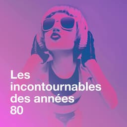 Les incontournables des années 80 - Super Party 80