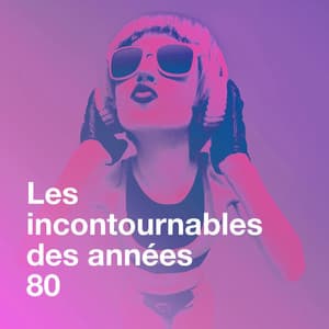 Les incontournables des années 80 - Super Party 80