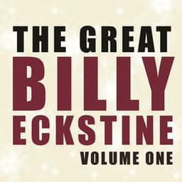 The Great Billy Eckstine, Vol. 1 - Billy Eckstine