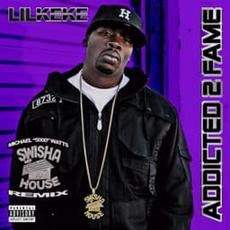 Addicted 2 Fame "Swishahouse Remix" - Lil' Keke