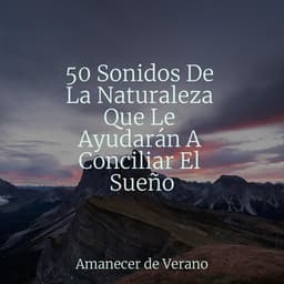 50 Sonidos De La Naturaleza Que Le Ayudarán A Conciliar El Sueño - Canciones Infantiles de Niños