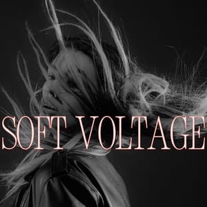 Soft Voltage: A Soft Collision of Lust and Light - Sensual Music Paradise