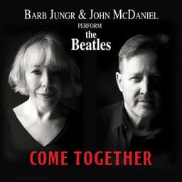 Come Together: Barb Jungr and John McDaniel Perform The Beatles - Barb Jungr