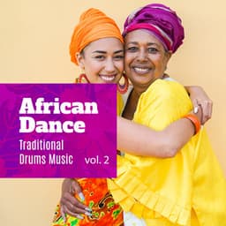 African Dance Vol. 2: Traditional Drums Music - Mysterious World Music