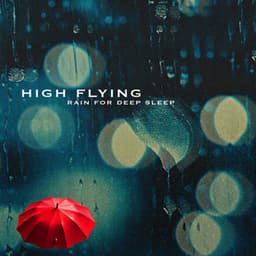 High Flying - Rain for Deep Sleep