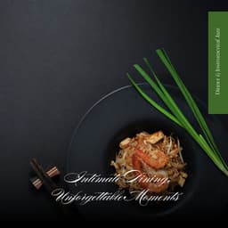 Intimate Dining, Unforgettable Moments - Dinner & Instrumental Jazz