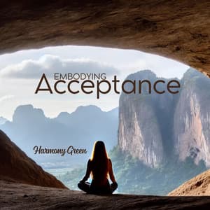 Embodying Acceptance: Self-Care Meditation Practice - Harmony Green