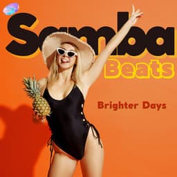 Samba Beats, Brighter Days - Latino Instrumental Hits