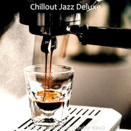 Music for Relaxing - Chillout Jazz Deluxe
