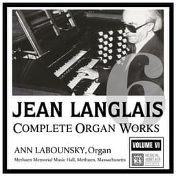 Langlais: Complete Organ Works, Vol. VI - Jean Langlais
