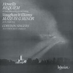Howells: Requiem – Vaughan Williams: Mass in G Minor - Corydon Singers