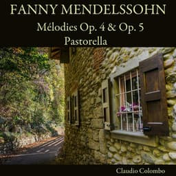 Fanny Mendelssohn: Mélodies, Op. 4 & Op. 5 - Pastorella - Fanny Mendelssohn