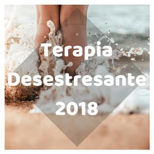 Terapia Desestresante 2018 - Di Adiós al Estrés y la Ansiedad con Esta Música con Sonidos de Relax - Musicoterapia