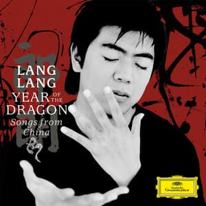 Year of the Dragon - Songs from China - Lang Lang