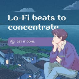 Lo-Fi Beats to Concentrate. Get It Done - Calma Music