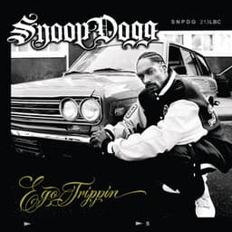 Ego Trippin' - Snoop Dogg
