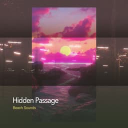 Hidden Passage - Beach Sounds