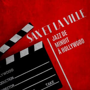 Sax et la ville: Jazz de minuit à Hollywood, Jazz noir, Soirée glamour à L.A - Smooth Jazz D'hiver