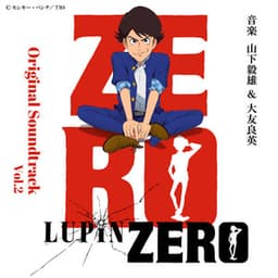 LUPIN ZERO Original Soundtrack - 山下毅雄