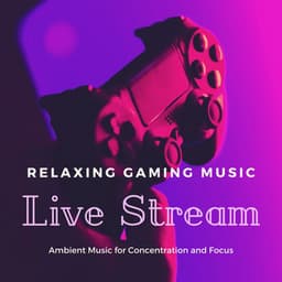 Relaxing Gaming Music Live Stream: Ambient Music for Concentration and Focus - No Stress Ensemble