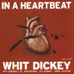 In A Heartbeat - Whit Dickey