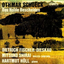 Schoeck: Das Holde Bescheiden, Op. 62, Lieder und Gesänge nach Gedichten von Eduard Mörike - Othmar Schoeck